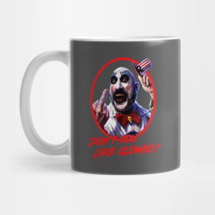 Don't You Like Clowns Fans Gifts Mug